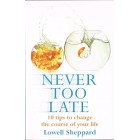 Never Too Late by Lowell Sheppard